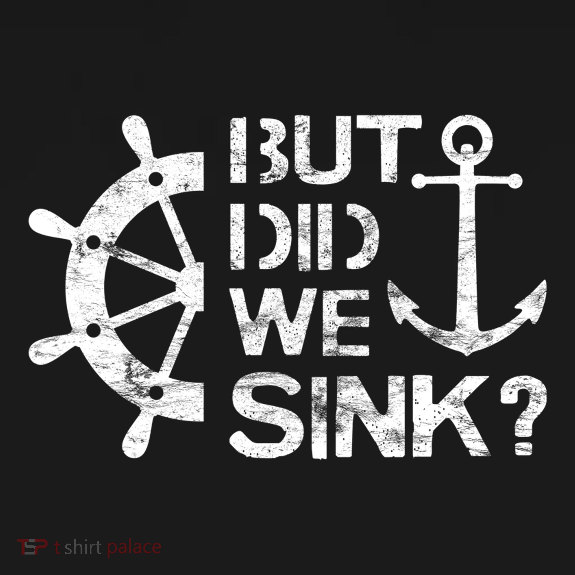 But Did We Sink Sailboat Sail Boating Captain Sailing Women's Tank Top