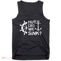 But Did We Sink Sailboat Sail Boating Captain Sailing Tank Top thumb 0