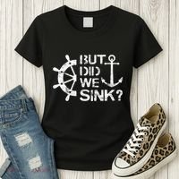 But Did We Sink Sailboat Sail Boating Captain Sailing Women's T-Shirt thumb 3