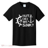 But Did We Sink Sailboat Sail Boating Captain Sailing Kids T-Shirt thumb 0