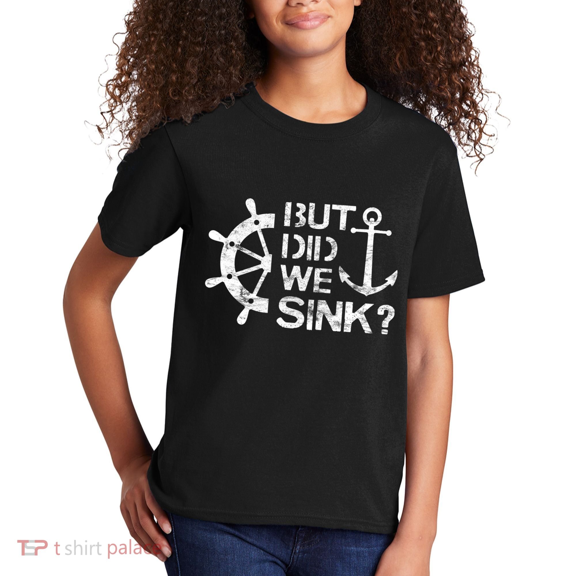 But Did We Sink Sailboat Sail Boating Captain Sailing Kids T-Shirt