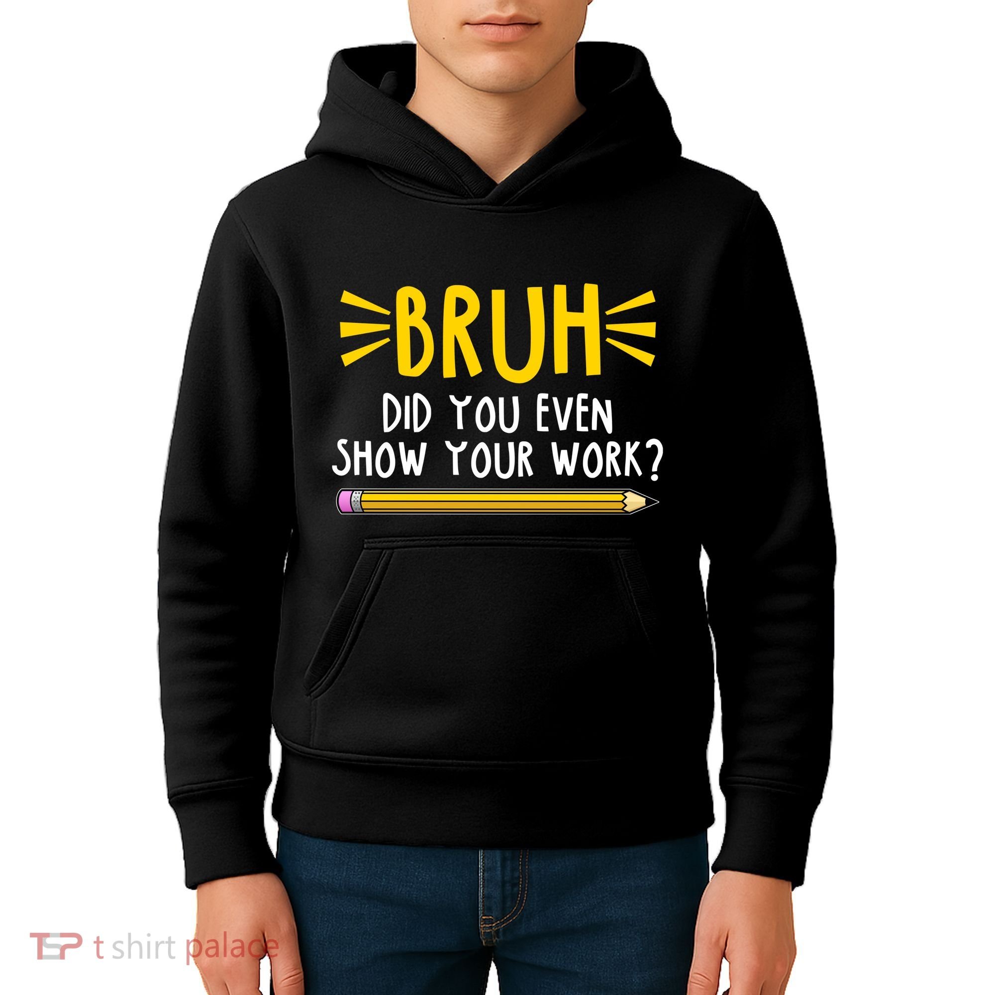 Bruh Did You Even Show Your Work School Life Kids Hoodie