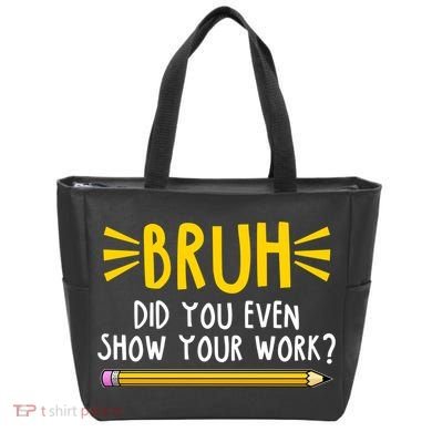 Bruh Did You Even Show Your Work School Life Tote Bag