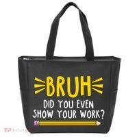 Bruh Did You Even Show Your Work School Life Tote Bag thumb 0