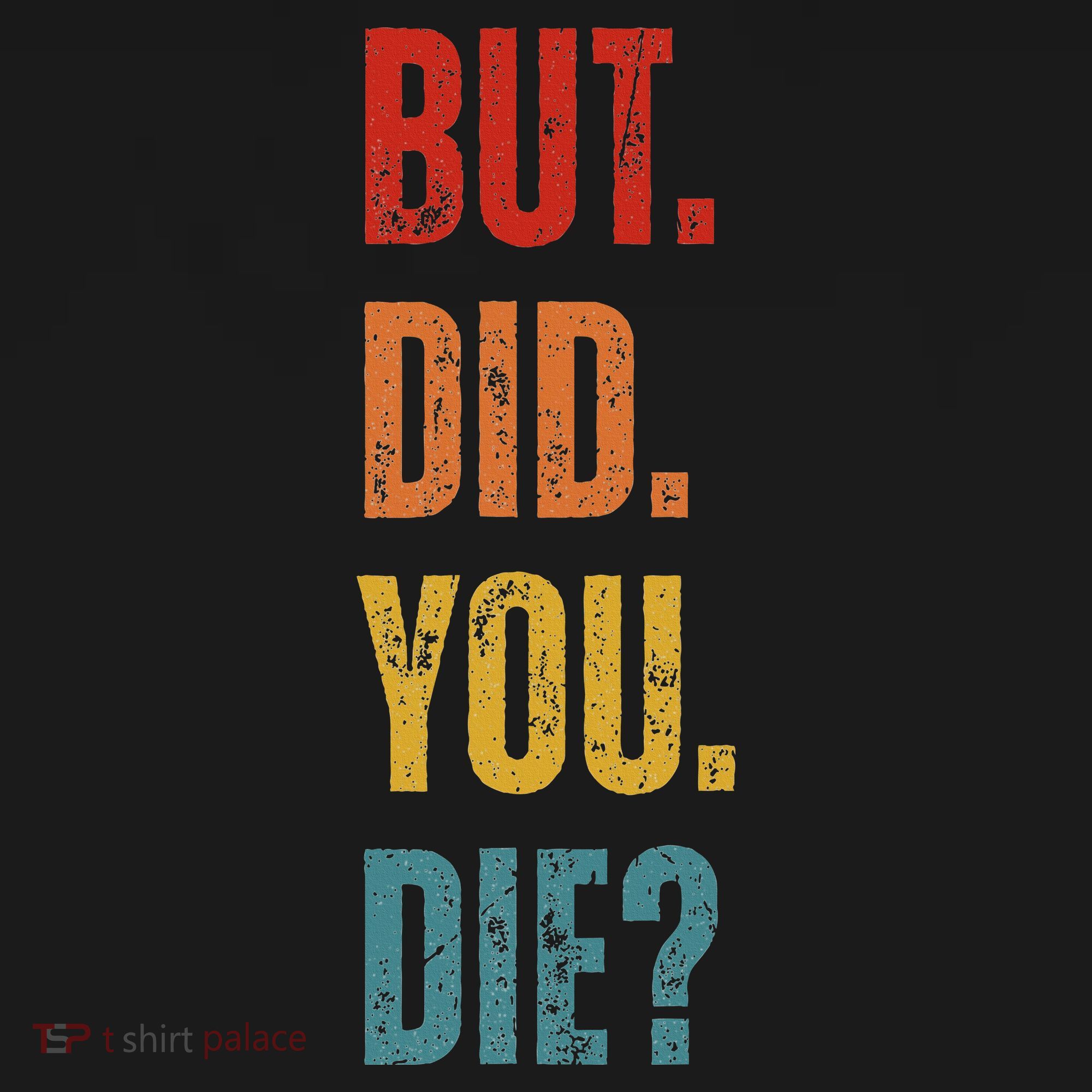 But Did You Die Funny Sarcastic Gym Motivational Workout Women's Tank Top