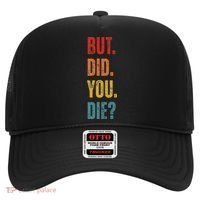 But Did You Die Funny Sarcastic Gym Motivational Workout Hat thumb 0