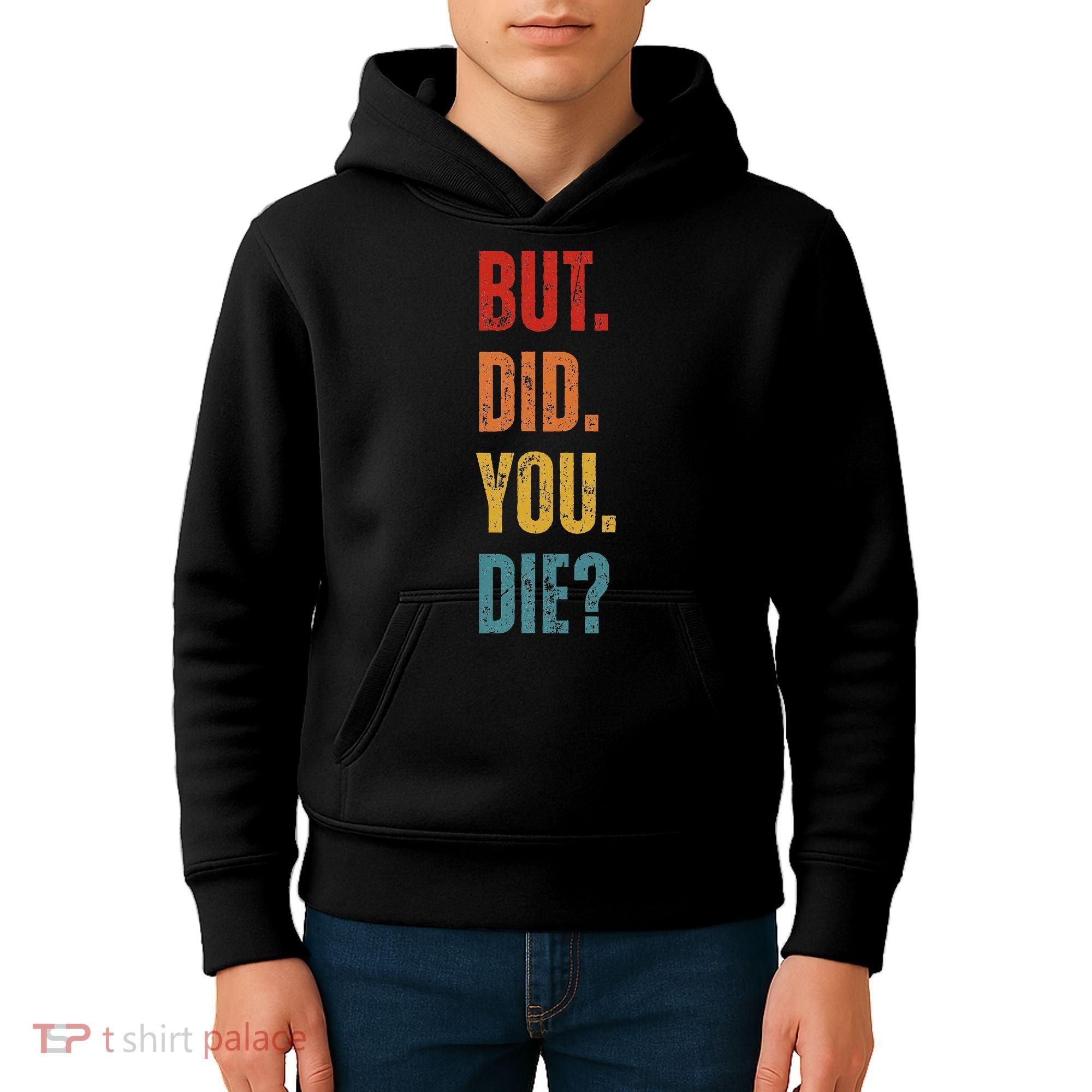 But Did You Die Funny Sarcastic Gym Motivational Workout Kids Hoodie