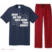 Bruh Did You Even Show Your Work Funny Math Teacher Saying Pajama Set thumb 0