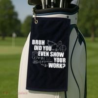 Bruh Did You Even Show Your Work Funny Math Teacher Saying Golf Towel thumb 2