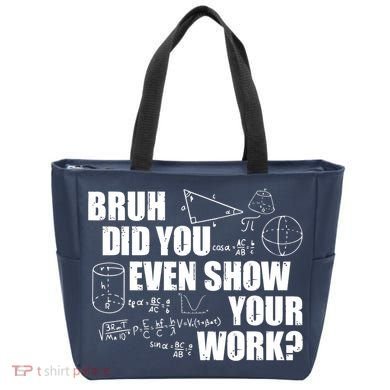 Bruh Did You Even Show Your Work Funny Math Teacher Saying Tote Bag