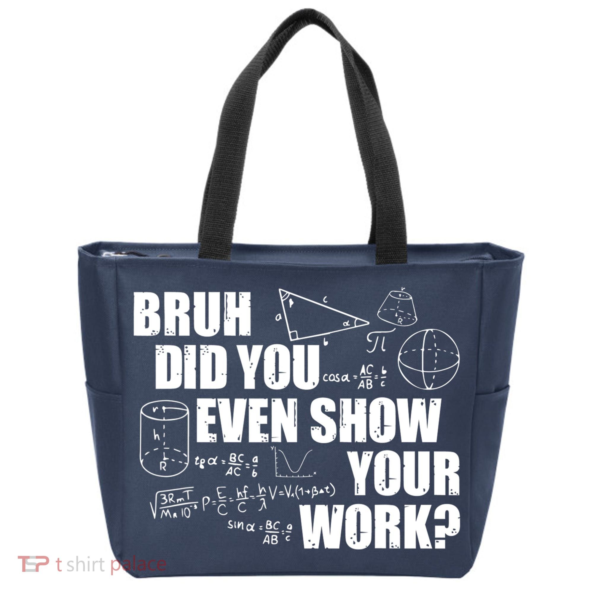 Bruh Did You Even Show Your Work Funny Math Teacher Saying Tote Bag