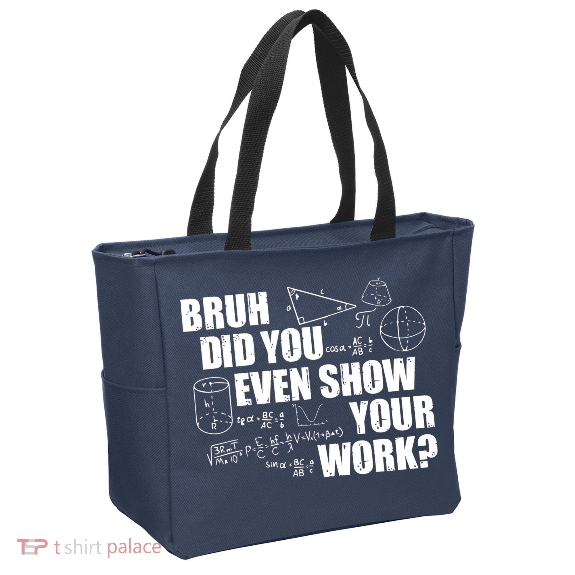 Bruh Did You Even Show Your Work Funny Math Teacher Saying Tote Bag