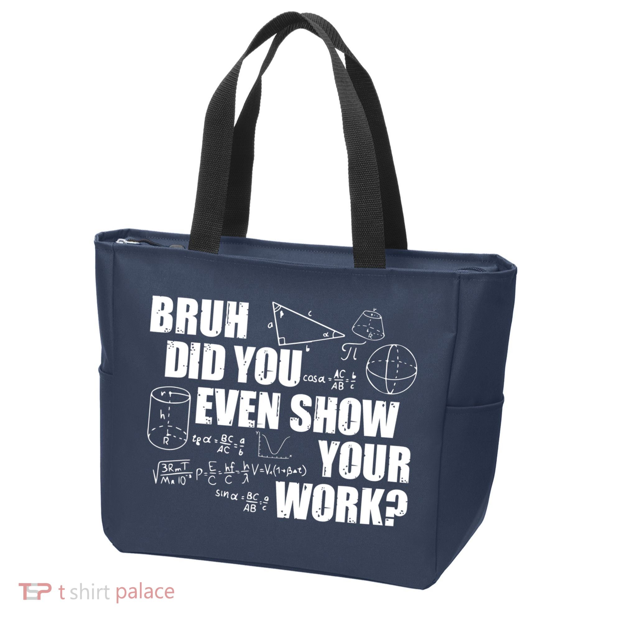 Bruh Did You Even Show Your Work Funny Math Teacher Saying Tote Bag