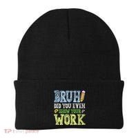 Bruh Did You Even Show Your Work Math Teacher Funny Beanie thumb 0