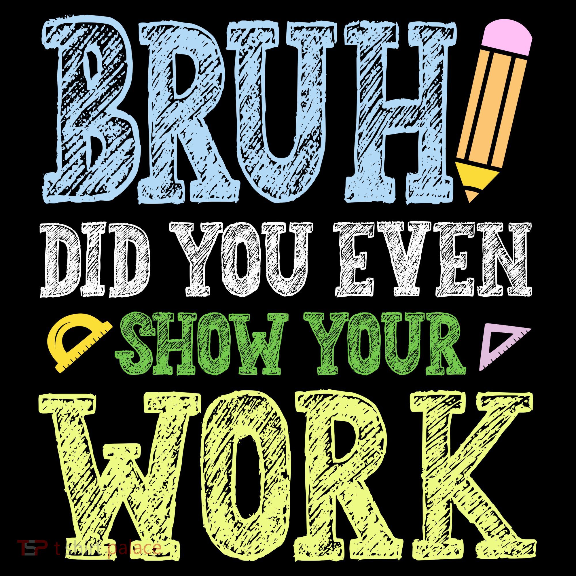 Bruh Did You Even Show Your Work Math Teacher Funny Women's Hoodie