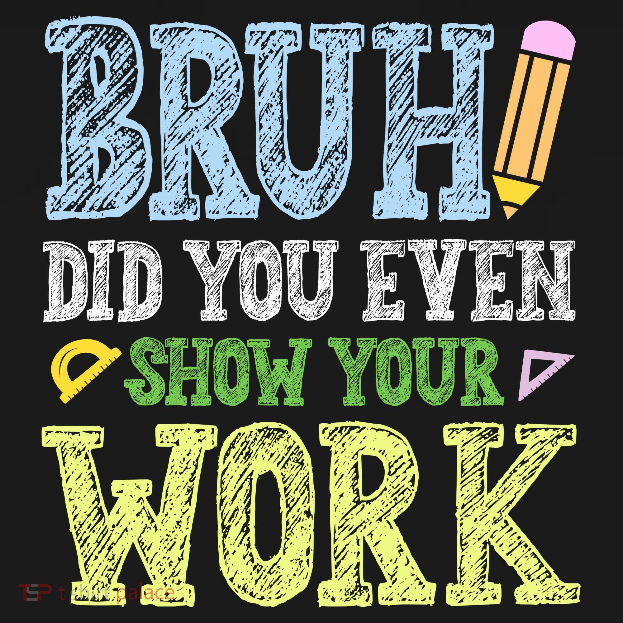 Bruh Did You Even Show Your Work Math Teacher Funny Women's Tank Top