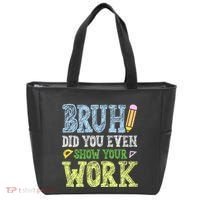 Bruh Did You Even Show Your Work Math Teacher Funny Tote Bag thumb 0