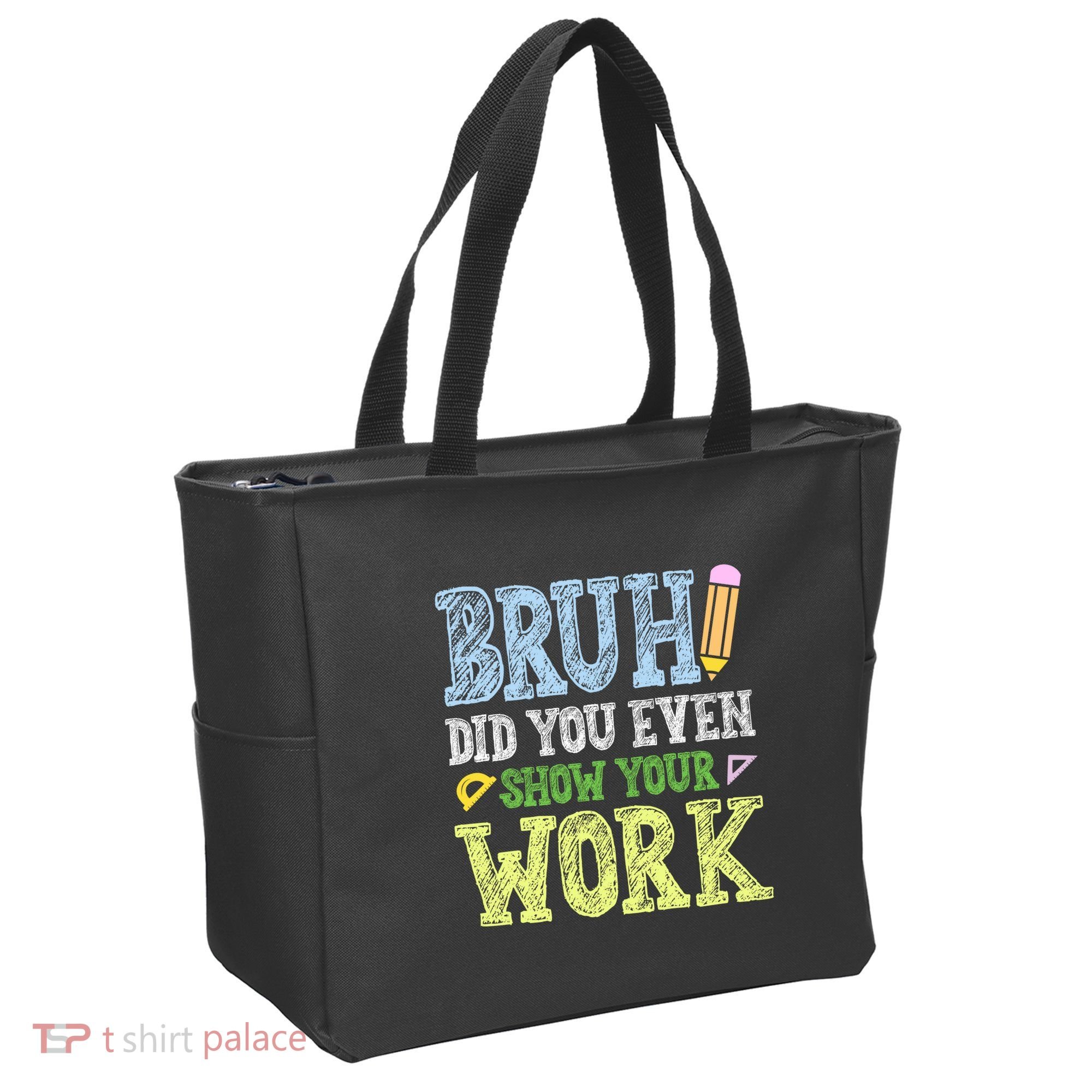 Bruh Did You Even Show Your Work Math Teacher Funny Tote Bag