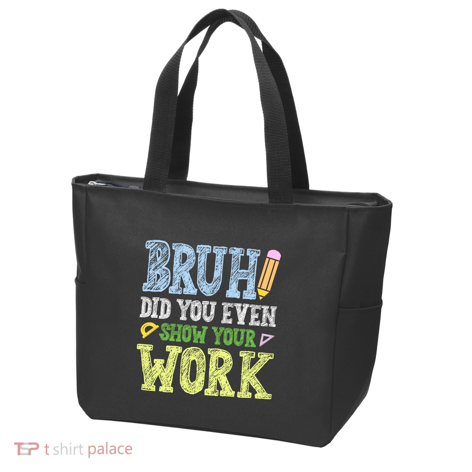Bruh Did You Even Show Your Work Math Teacher Funny Tote Bag