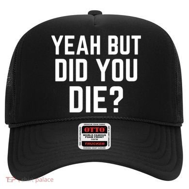 But Did You Die Gift Hat