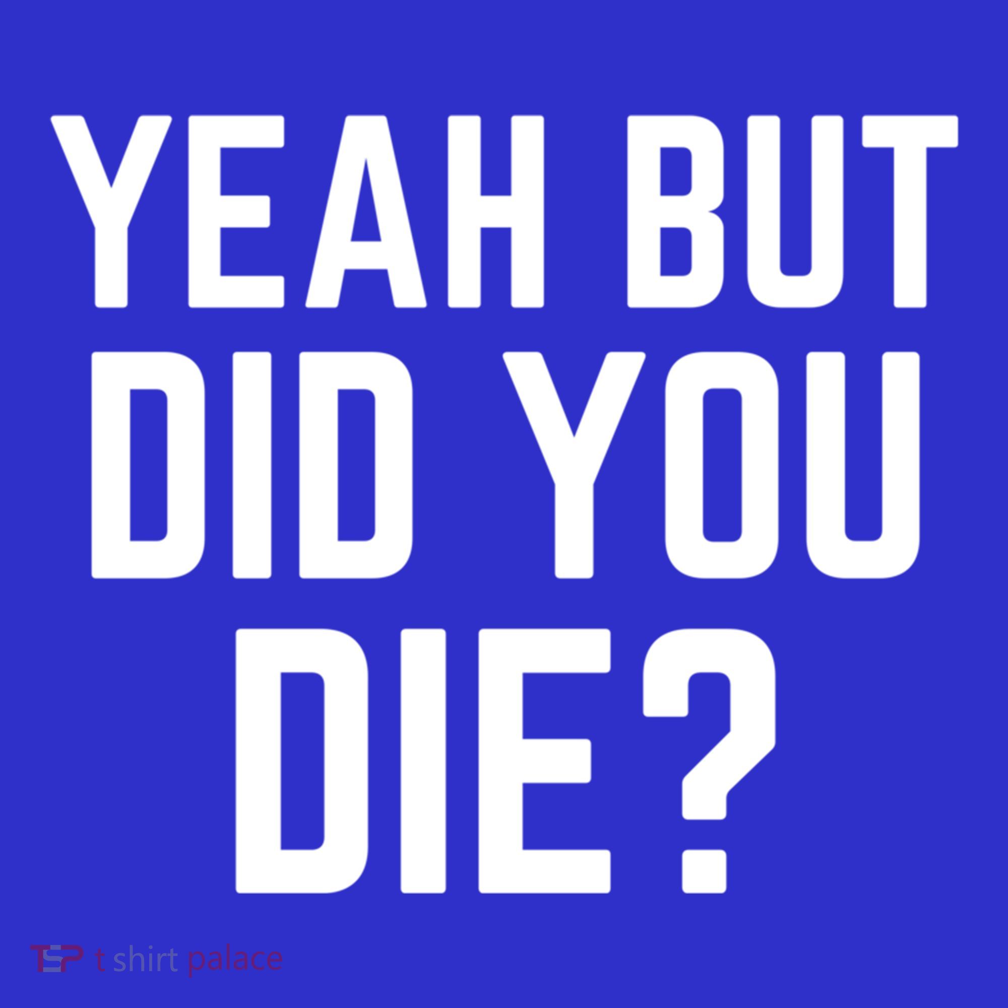But Did You Die Gift Coaster