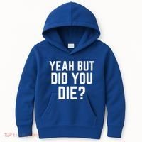 But Did You Die Gift Kids Hoodie thumb 0