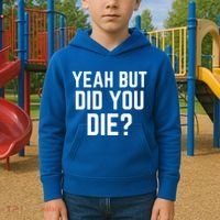 But Did You Die Gift Kids Hoodie thumb 2