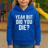 But Did You Die Gift Kids Hoodie thumb 3