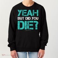 But Did You Die? Funny Workout Gift Gym Gift Cool Gift Women's Sweatshirt thumb 0