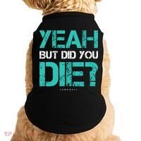 But Did You Die? Funny Workout Gift Gym Gift Cool Gift Doggie Tank thumb 0