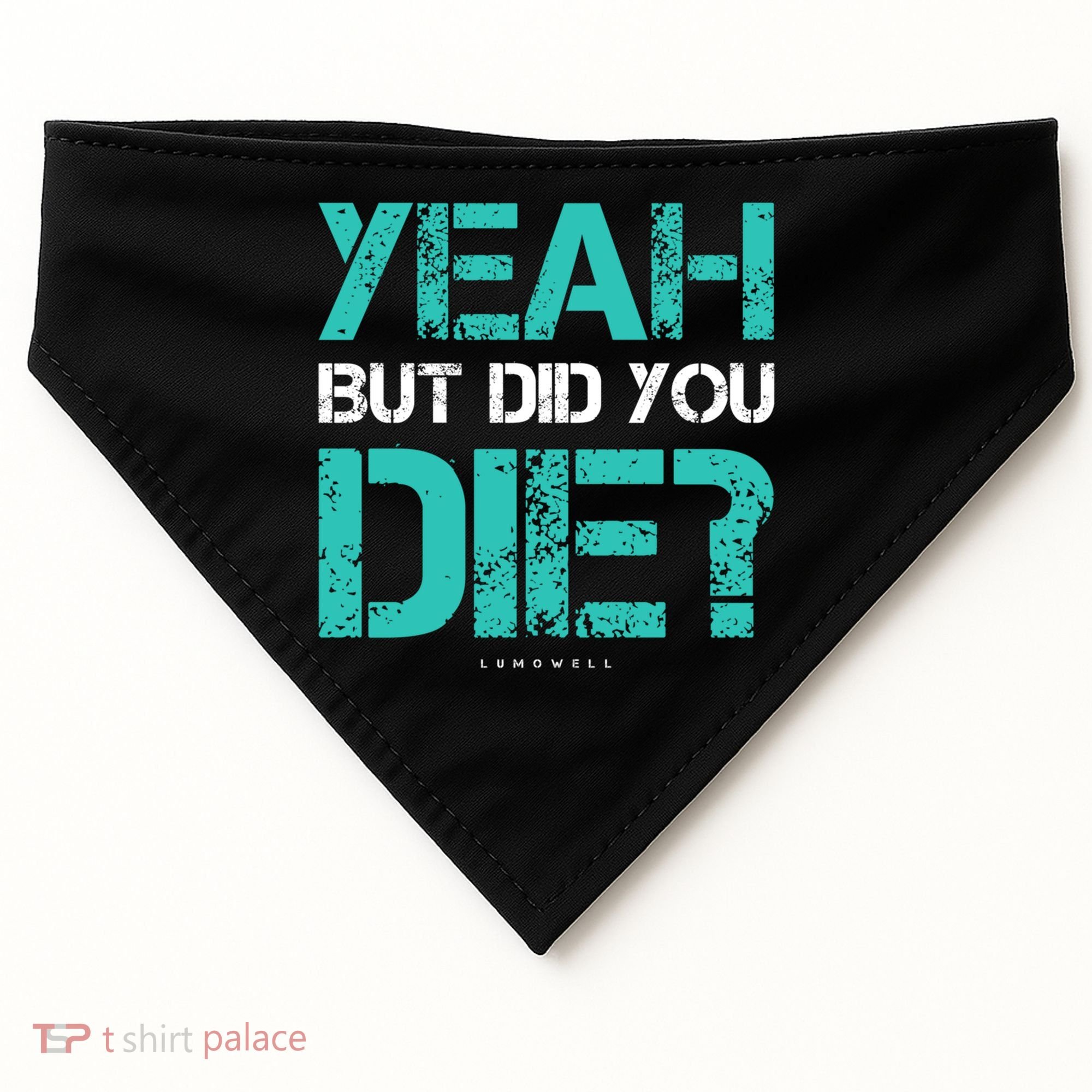 But Did You Die? Funny Workout Gift Gym Gift Cool Gift USA-Made Doggie Bandana