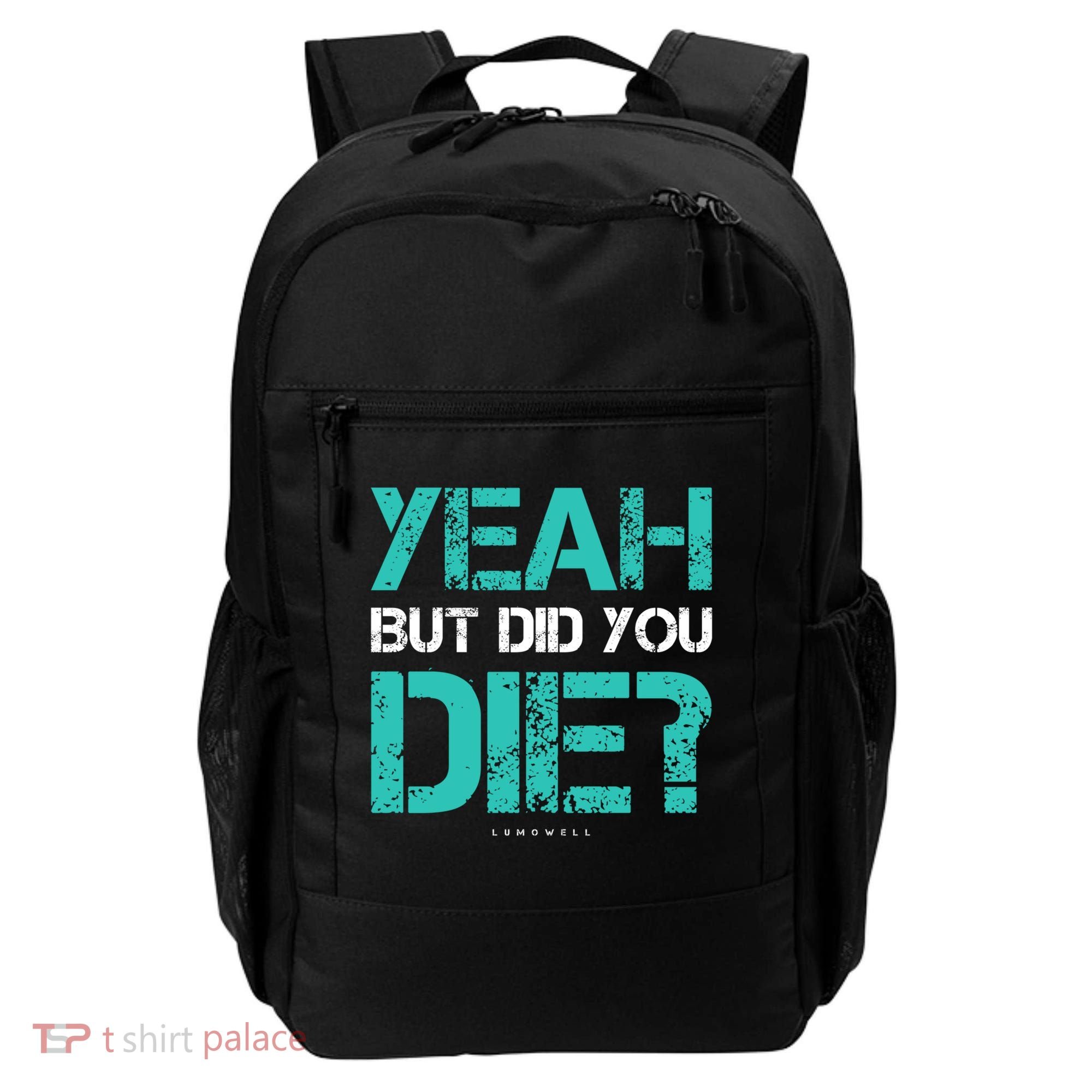 But Did You Die? Funny Workout Gift Gym Gift Cool Gift Backpack