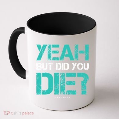 But Did You Die? Funny Workout Gift Gym Gift Cool Gift Coffee Mug