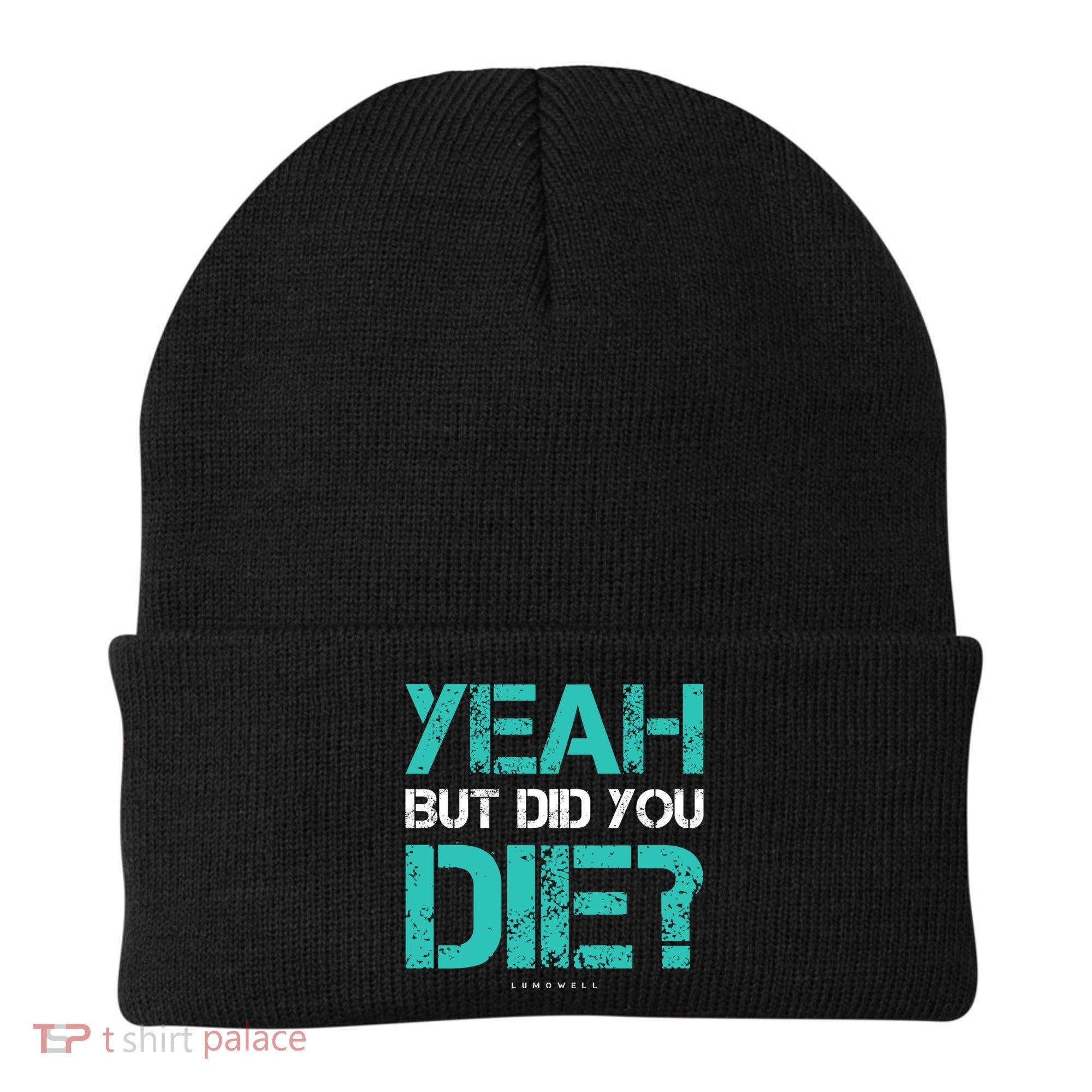 But Did You Die? Funny Workout Gift Gym Gift Cool Gift Beanie