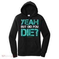 But Did You Die? Funny Workout Gift Gym Gift Cool Gift Women's Hoodie thumb 0