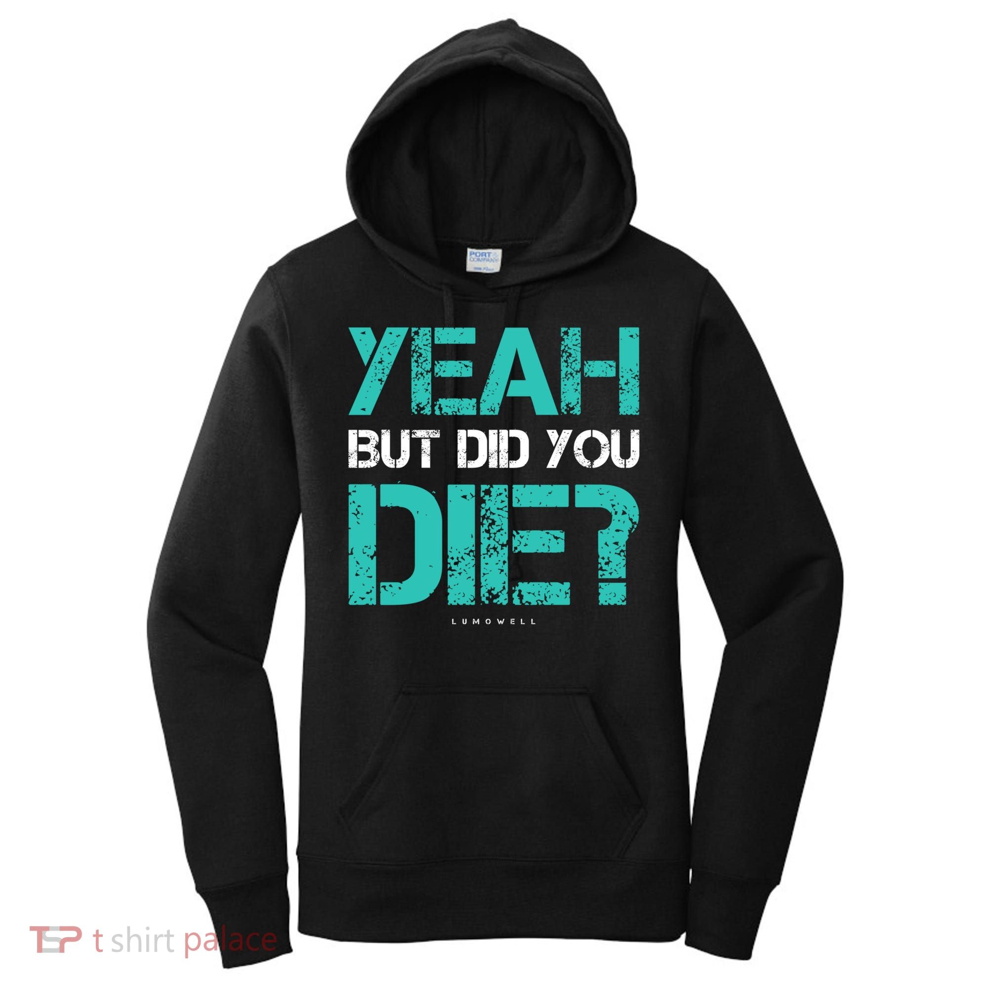 But Did You Die? Funny Workout Gift Gym Gift Cool Gift Women's Hoodie