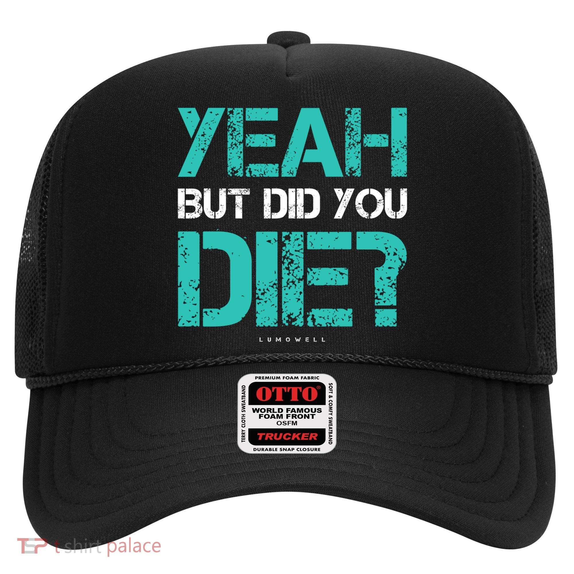 But Did You Die? Funny Workout Gift Gym Gift Cool Gift Hat