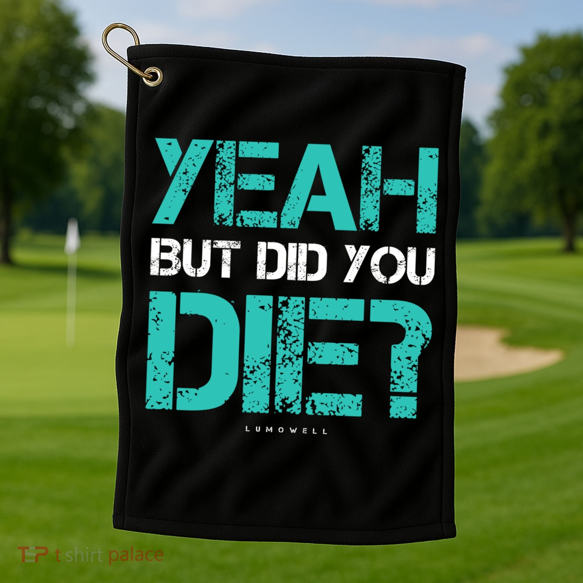 But Did You Die? Funny Workout Gift Gym Gift Cool Gift Golf Towel