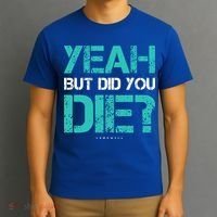 But Did You Die? Funny Workout Gift Gym Gift Cool Gift T-Shirt thumb 3