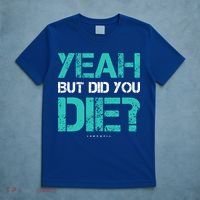 But Did You Die? Funny Workout Gift Gym Gift Cool Gift T-Shirt thumb 5