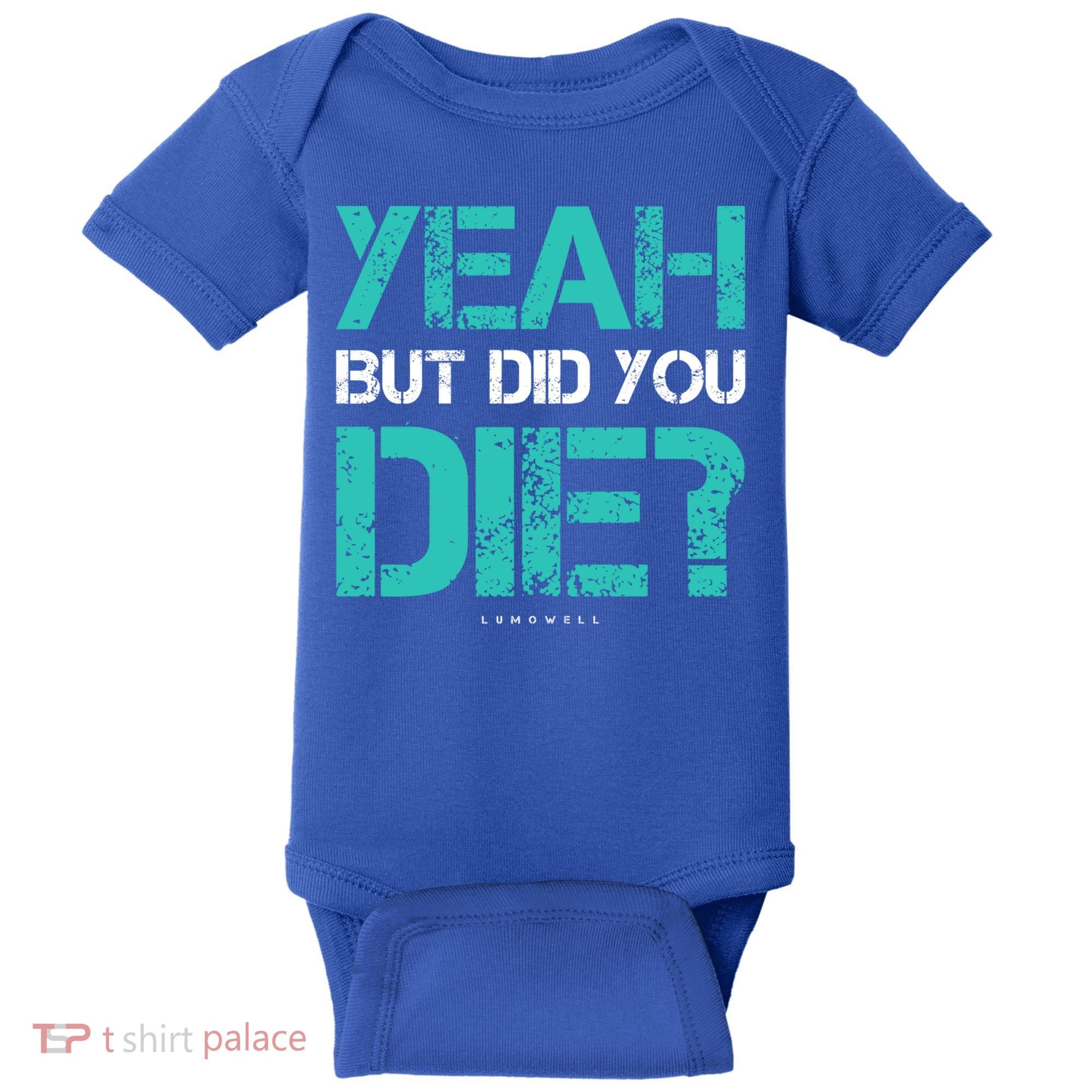But Did You Die? Funny Workout Gift Gym Gift Cool Gift Baby Bodysuit