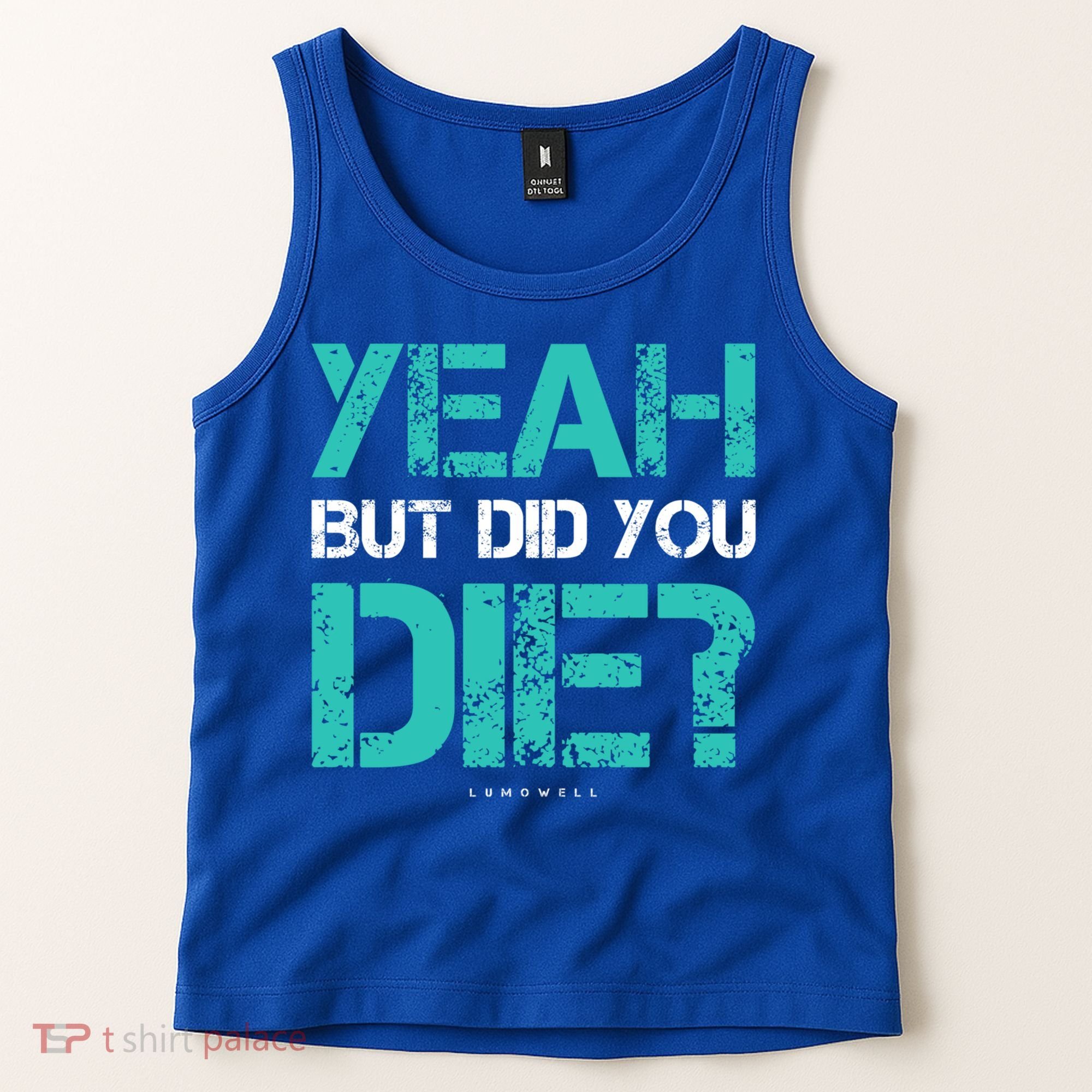 But Did You Die? Funny Workout Gift Gym Gift Cool Gift Tank Top
