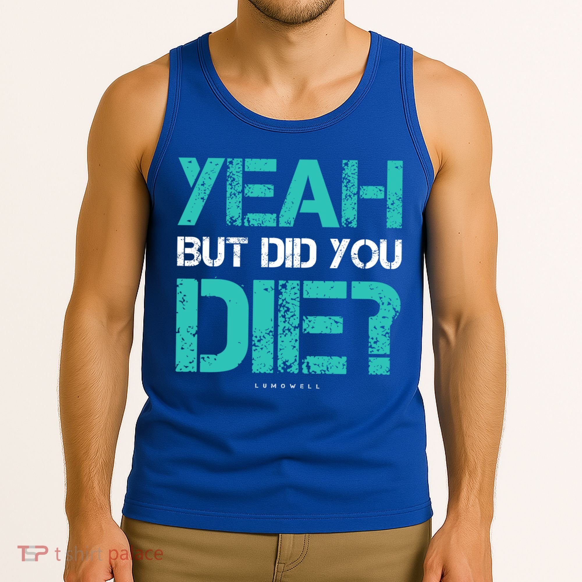 But Did You Die? Funny Workout Gift Gym Gift Cool Gift Tank Top