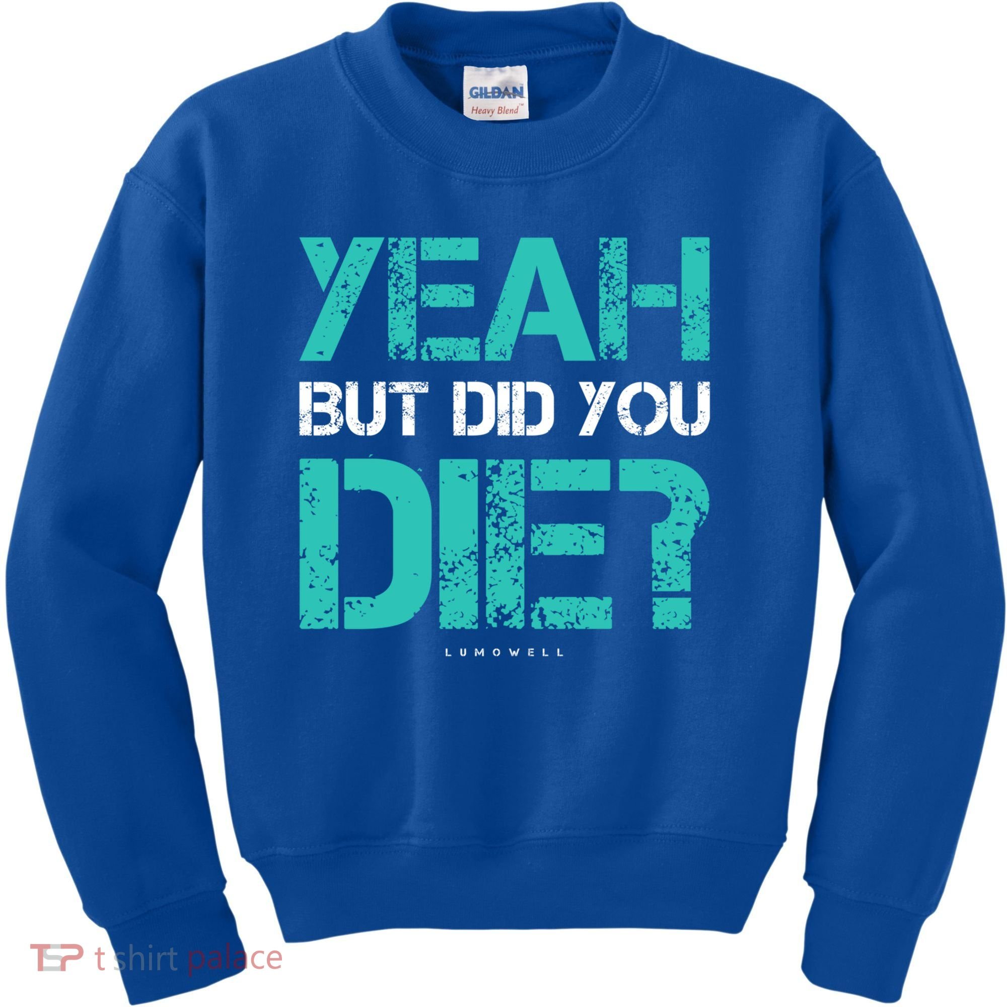 But Did You Die? Funny Workout Gift Gym Gift Cool Gift Kids Sweatshirt