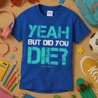 But Did You Die? Funny Workout Gift Gym Gift Cool Gift Kids T-Shirt thumb 3