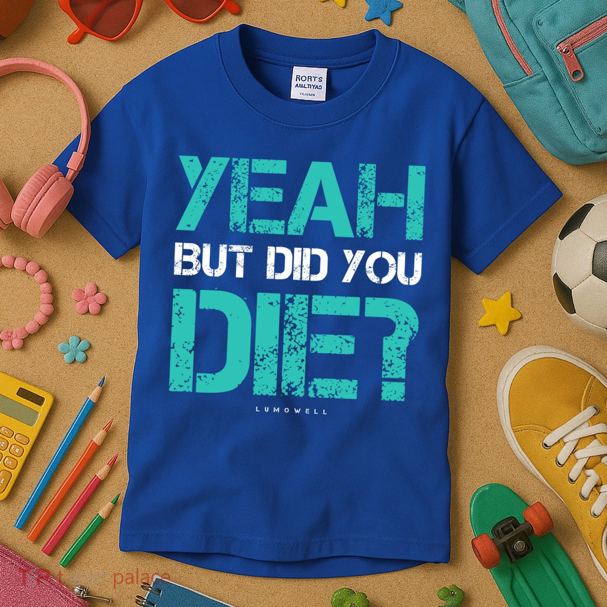 But Did You Die? Funny Workout Gift Gym Gift Cool Gift Kids T-Shirt