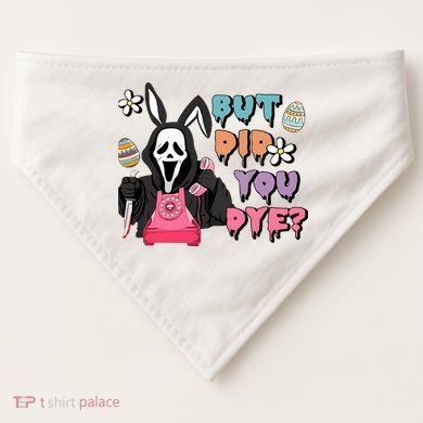 But Did You Dye Easter Horror Movie Horror Easter Day Ghostface USA-Made Doggie Bandana