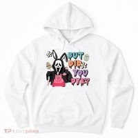 But Did You Dye Easter Horror Movie Horror Easter Day Ghostface Hoodie thumb 0