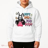 But Did You Dye Easter Horror Movie Horror Easter Day Ghostface Hoodie thumb 2