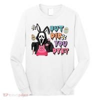 But Did You Dye Easter Horror Movie Horror Easter Day Ghostface Long Sleeve Shirt thumb 0